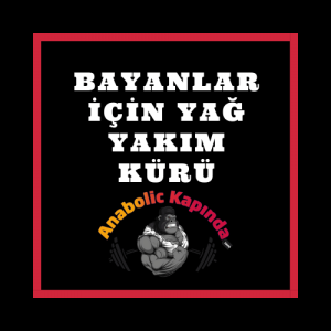 Bayanlar İçin Yağ Yakım Kürü